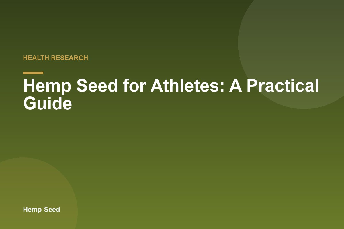 Hemp Seed for Athletes: A Practical Guide